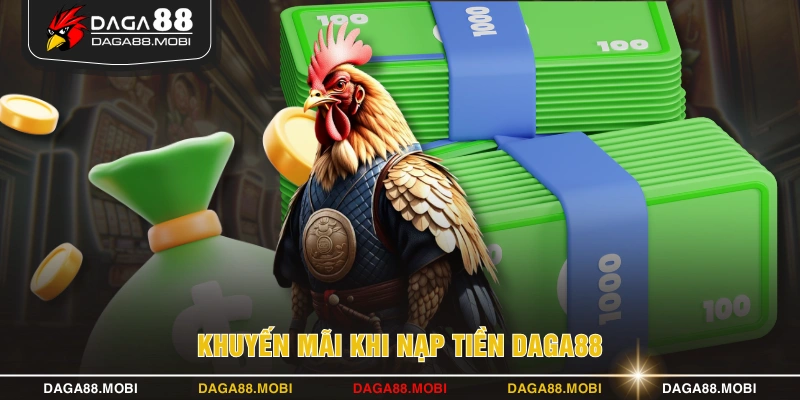 Khuyến mãi khi nạp tiền DAGA88